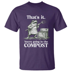Frog Gardening Funny T Shirt Thats It Youre Going in The Compost Compost Sarcastic TS10 Purple Print Your Wear