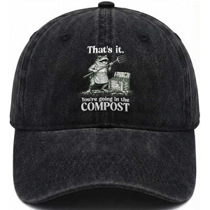 Frog Gardening Funny Washed Cotton Baseball Cap Thats It Youre Going in The Compost Compost Sarcastic TS10 Print Your Wear