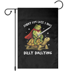 Silly Goose Garden Flag Sorry Im Late I Was Dilly Dallying TS10 Black Print Your Wear