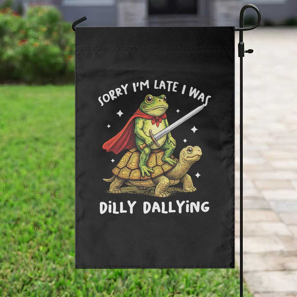 Silly Goose Garden Flag Sorry Im Late I Was Dilly Dallying TS10 Print Your Wear