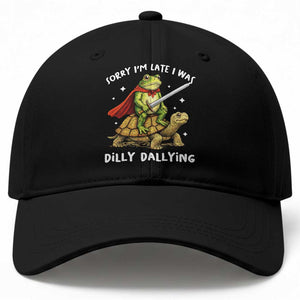 Silly Goose Baseball Cap Sorry Im Late I Was Dilly Dallying TS10 Print Your Wear