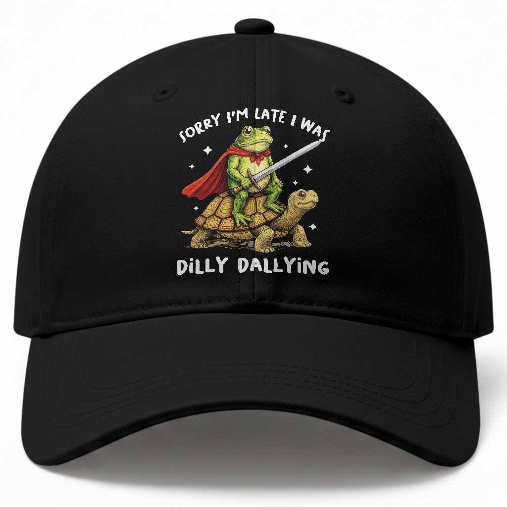 Silly Goose Baseball Cap Sorry Im Late I Was Dilly Dallying TS10 Print Your Wear