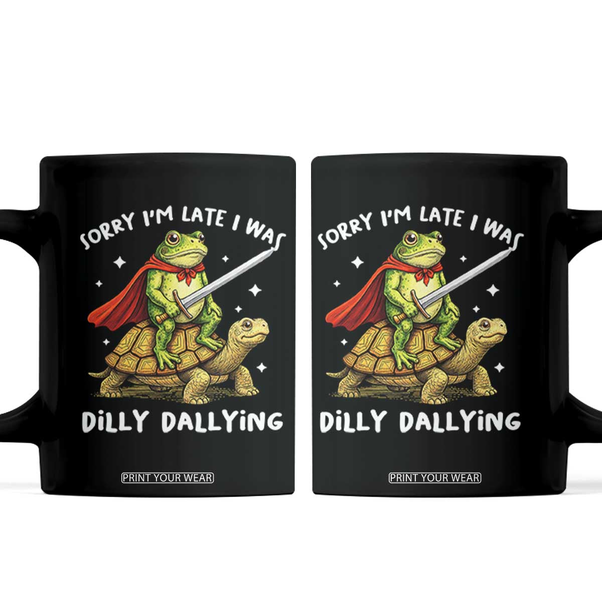 Silly Goose Coffee Mug Sorry Im Late I Was Dilly Dallying TS10 Black Print Your Wear