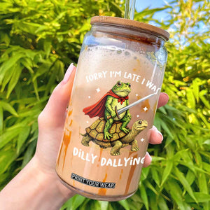 Silly Goose Glass Can Sorry Im Late I Was Dilly Dallying TS10 Black Print Your Wear