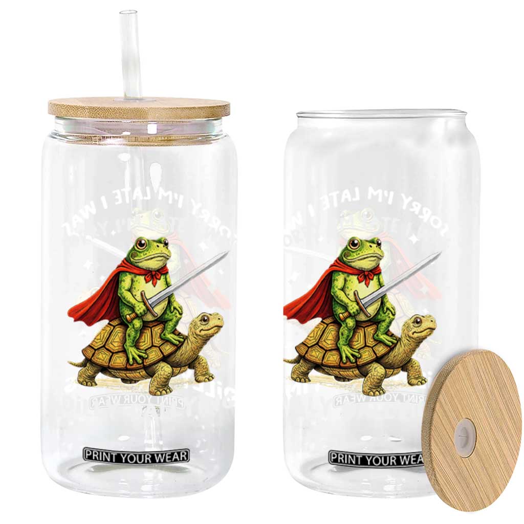 Silly Goose Glass Can Sorry Im Late I Was Dilly Dallying TS10 Print Your Wear