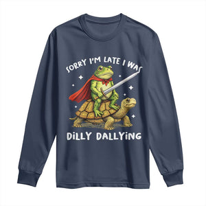 Silly Goose Long Sleeve Shirt Sorry Im Late I Was Dilly Dallying TS10 Navy Print Your Wear