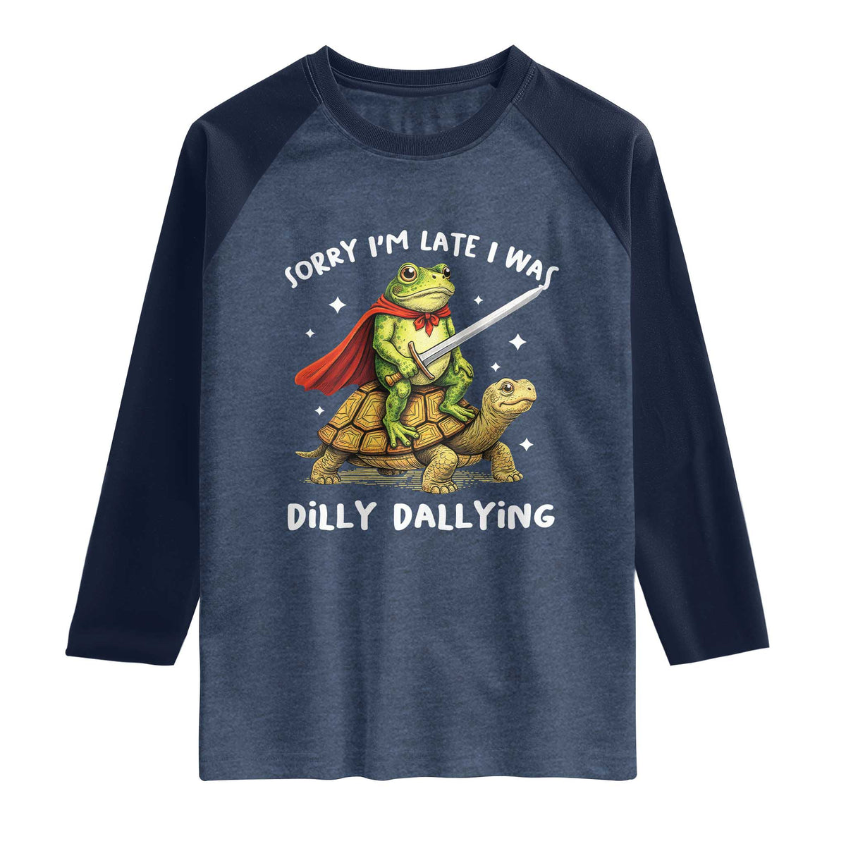 Silly Goose Raglan Shirt Sorry Im Late I Was Dilly Dallying TS10 Heather Denim Navy Print Your Wear