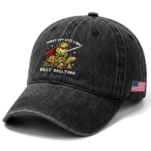 Silly Goose Washed Cotton Baseball Cap Sorry Im Late I Was Dilly Dallying TS10 Print Your Wear