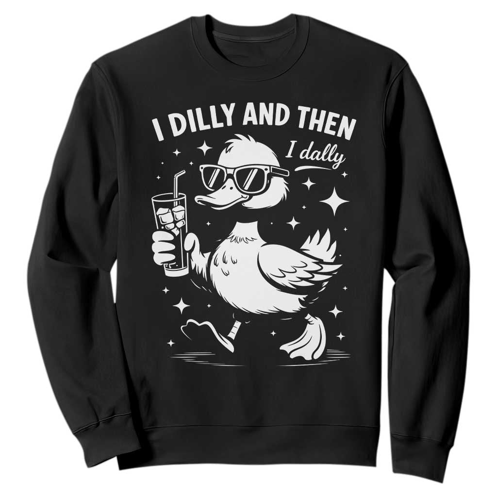 I Dilly And Then I Dally Sweatshirt Retro Duck Funny Animal Meme TS10 Black Print Your Wear
