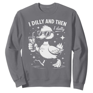 I Dilly And Then I Dally Sweatshirt Retro Duck Funny Animal Meme TS10 Charcoal Print Your Wear
