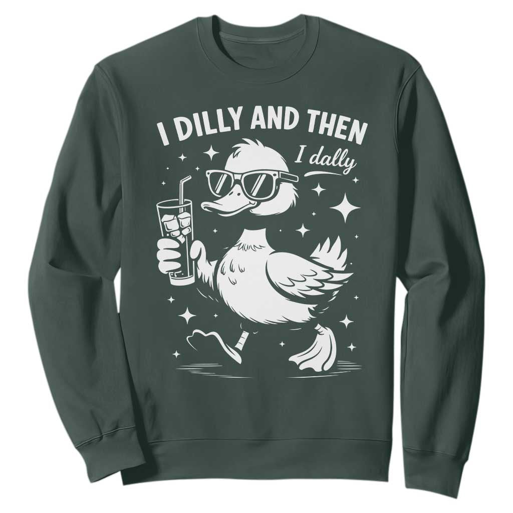 I Dilly And Then I Dally Sweatshirt Retro Duck Funny Animal Meme TS10 Dark Forest Green Print Your Wear