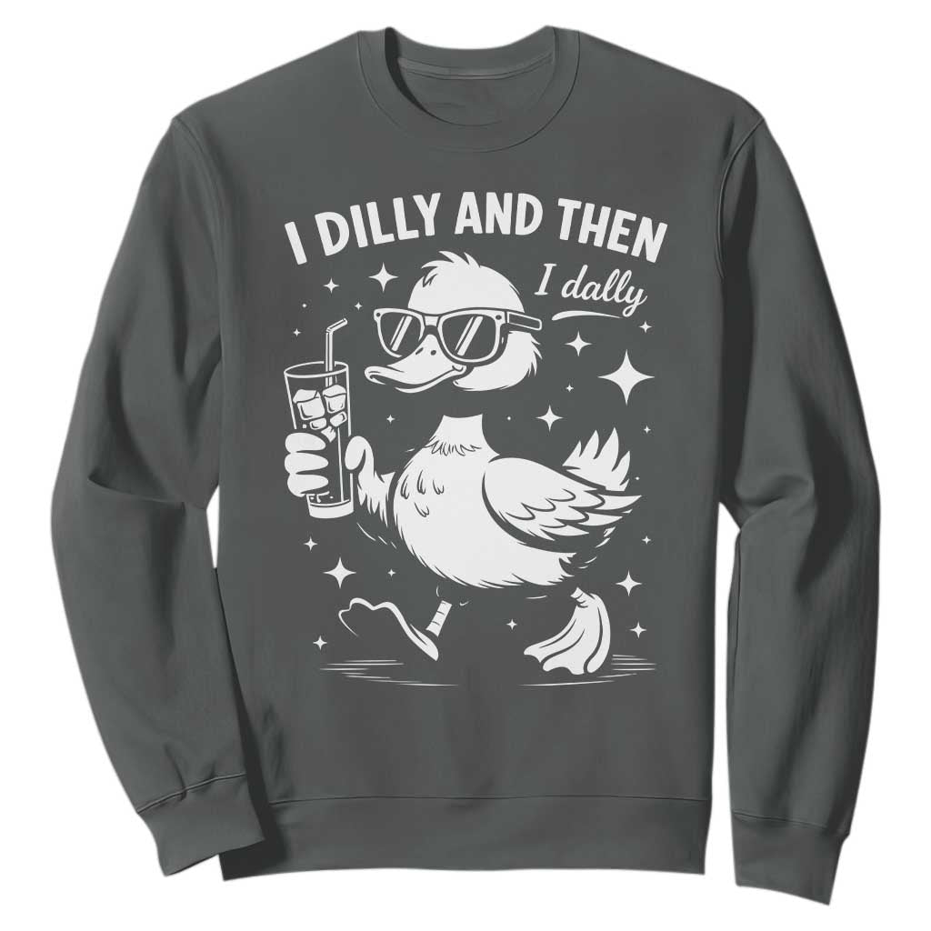 I Dilly And Then I Dally Sweatshirt Retro Duck Funny Animal Meme TS10 Dark Heather Print Your Wear