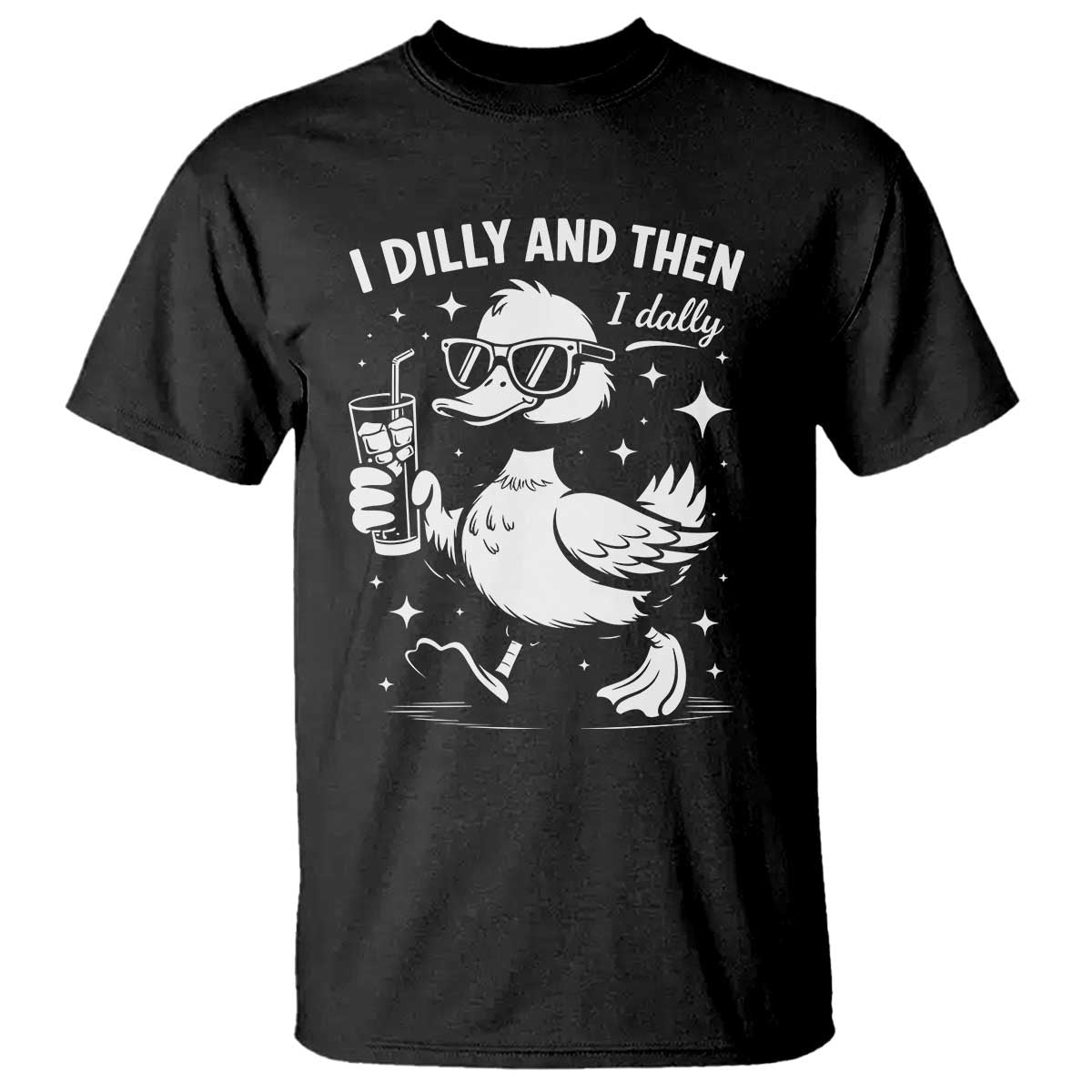 I Dilly And Then I Dally T Shirt Retro Duck Funny Animal Meme TS10 Black Print Your Wear