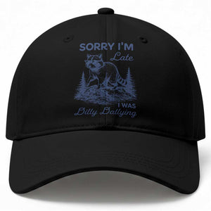 Raccoon Dilly Dallying Baseball Cap Funny Sorry Im Late Silly Animal TS10 Print Your Wear