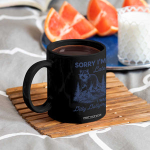 Raccoon Dilly Dallying Coffee Mug Funny Sorry Im Late Silly Animal TS10 Print Your Wear