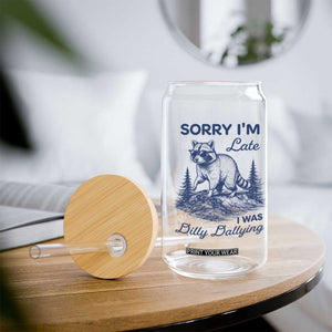 Raccoon Dilly Dallying Glass Can Funny Sorry Im Late Silly Animal TS10 Print Your Wear