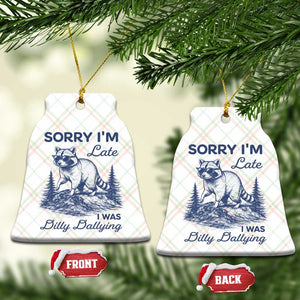 Raccoon Dilly Dallying Ceramic Ornament Funny Sorry Im Late Silly Animal TS10 Print Your Wear