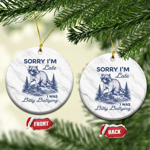 Raccoon Dilly Dallying Ceramic Ornament Funny Sorry Im Late Silly Animal TS10 1pc White Marble Print Your Wear