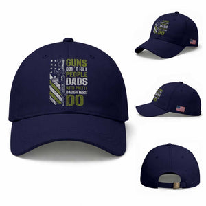 Funny Girl Dad Baseball Cap Guns Dont Kill People Dads With Pretty Daughters Do American Flag TS10 Baseball Cap Universal Fit Dark Blue Print Your Wear