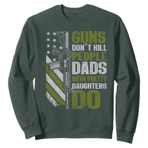 Funny Girl Dad Sweatshirt Guns Dont Kill People Dads With Pretty Daughters Do American Flag TS10 Dark Forest Green Print Your Wear
