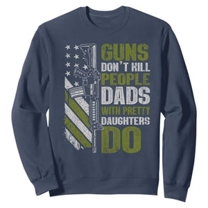 Funny Girl Dad Sweatshirt Guns Dont Kill People Dads With Pretty Daughters Do American Flag TS10 Navy Print Your Wear