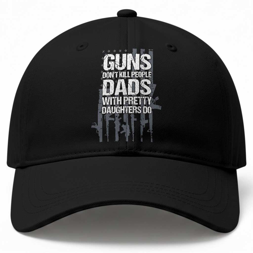 Guns Dont Kill People Dads With Pretty Daughters Do Baseball Cap Funny Girl Dad Gun American Flag TS10 Print Your Wear