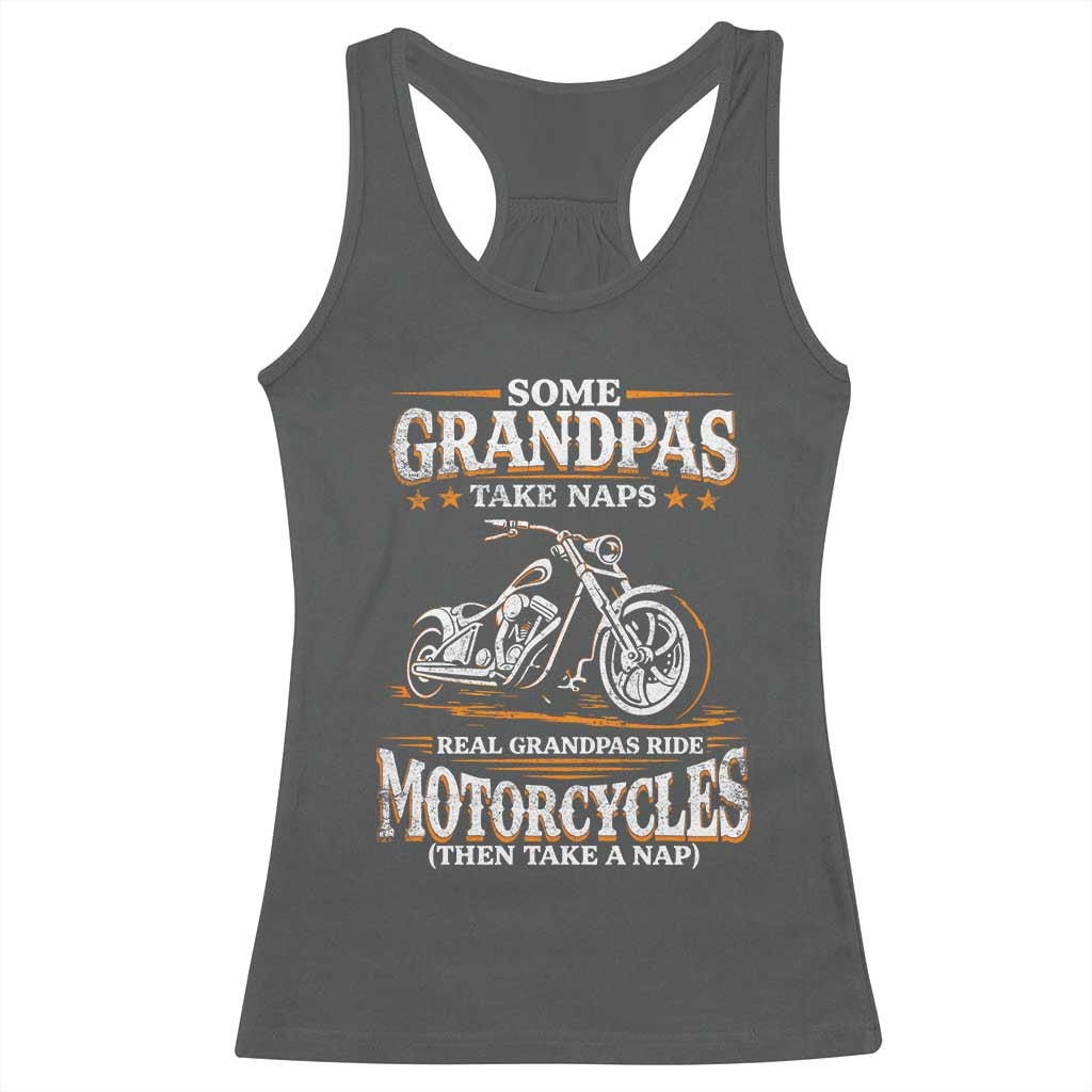 Biker Grandpa Racerback Tank Top Some Grandpas Take Naps Real Grandpas Ride Motorcycles TS10 Dark Heather Print Your Wear