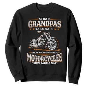 Biker Grandpa Sweatshirt Some Grandpas Take Naps Real Grandpas Ride Motorcycles TS10 Black Print Your Wear