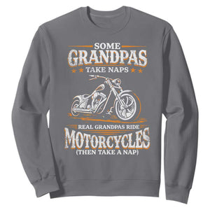 Biker Grandpa Sweatshirt Some Grandpas Take Naps Real Grandpas Ride Motorcycles TS10 Charcoal Print Your Wear