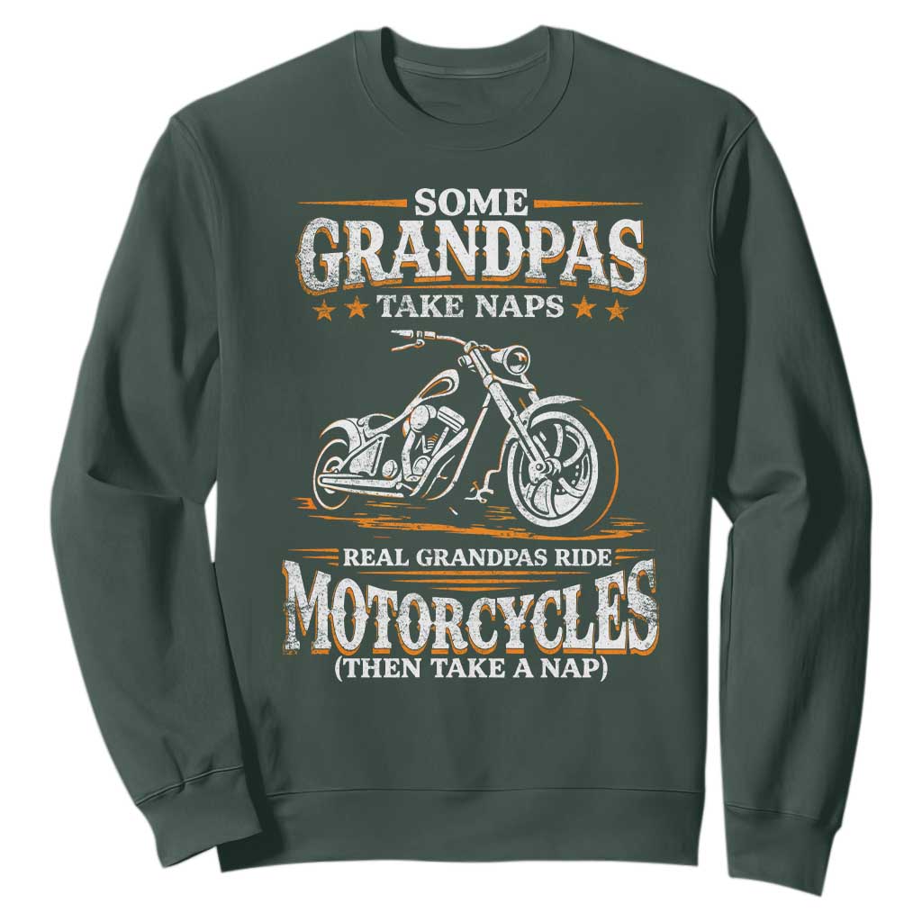 Biker Grandpa Sweatshirt Some Grandpas Take Naps Real Grandpas Ride Motorcycles TS10 Dark Forest Green Print Your Wear