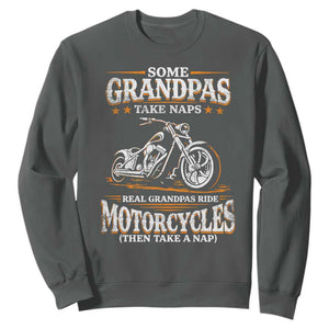 Biker Grandpa Sweatshirt Some Grandpas Take Naps Real Grandpas Ride Motorcycles TS10 Dark Heather Print Your Wear