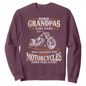 Biker Grandpa Sweatshirt Some Grandpas Take Naps Real Grandpas Ride Motorcycles TS10 Maroon Print Your Wear