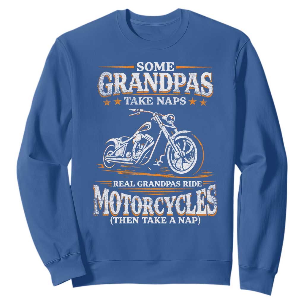 Biker Grandpa Sweatshirt Some Grandpas Take Naps Real Grandpas Ride Motorcycles TS10 Royal Blue Print Your Wear