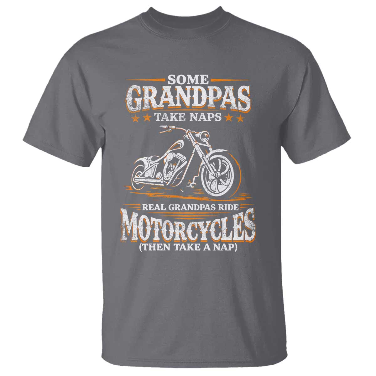 Biker Grandpa T Shirt Some Grandpas Take Naps Real Grandpas Ride Motorcycles TS10 Charcoal Print Your Wear