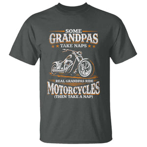 Biker Grandpa T Shirt Some Grandpas Take Naps Real Grandpas Ride Motorcycles TS10 Dark Heather Print Your Wear