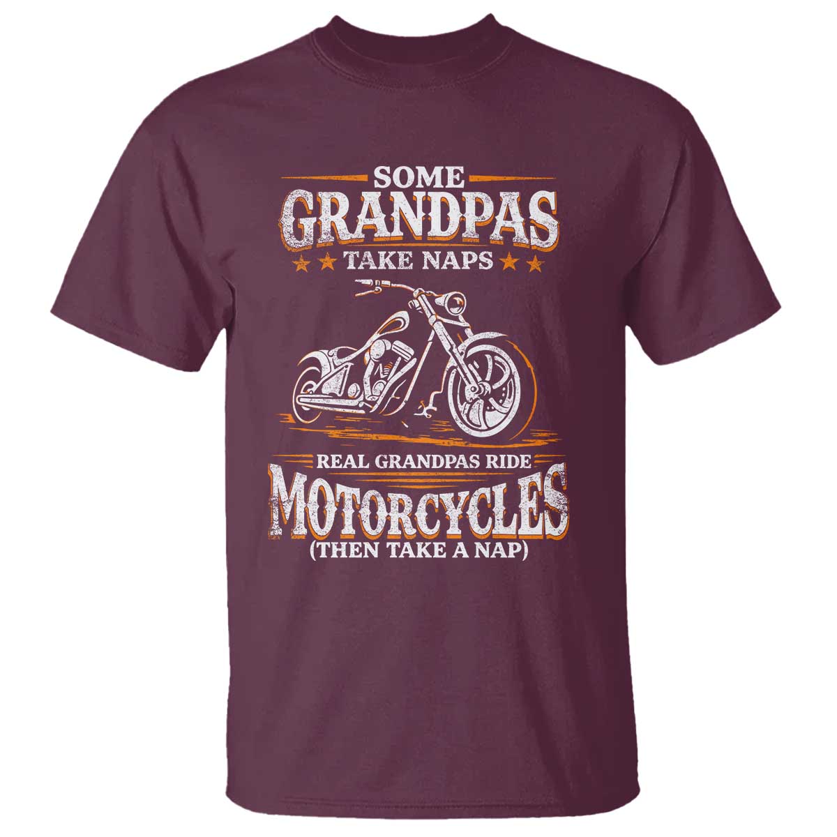 Biker Grandpa T Shirt Some Grandpas Take Naps Real Grandpas Ride Motorcycles TS10 Maroon Print Your Wear