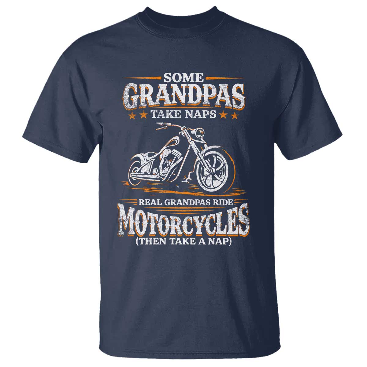 Biker Grandpa T Shirt Some Grandpas Take Naps Real Grandpas Ride Motorcycles TS10 Navy Print Your Wear