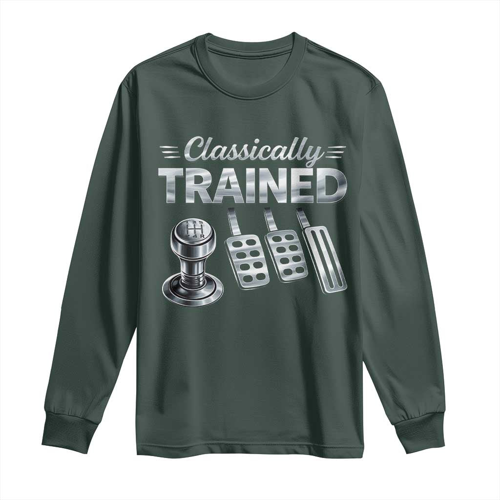 Classically Trained Long Sleeve Shirt Dimmer Manual Transmission Car Humor Pedals Driving TS10 Dark Forest Green Print Your Wear