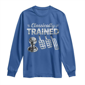 Classically Trained Long Sleeve Shirt Dimmer Manual Transmission Car Humor Pedals Driving TS10 Royal Blue Print Your Wear