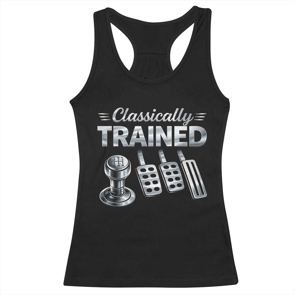 Classically Trained Racerback Tank Top Dimmer Manual Transmission Car Humor Pedals Driving TS10 Black Print Your Wear