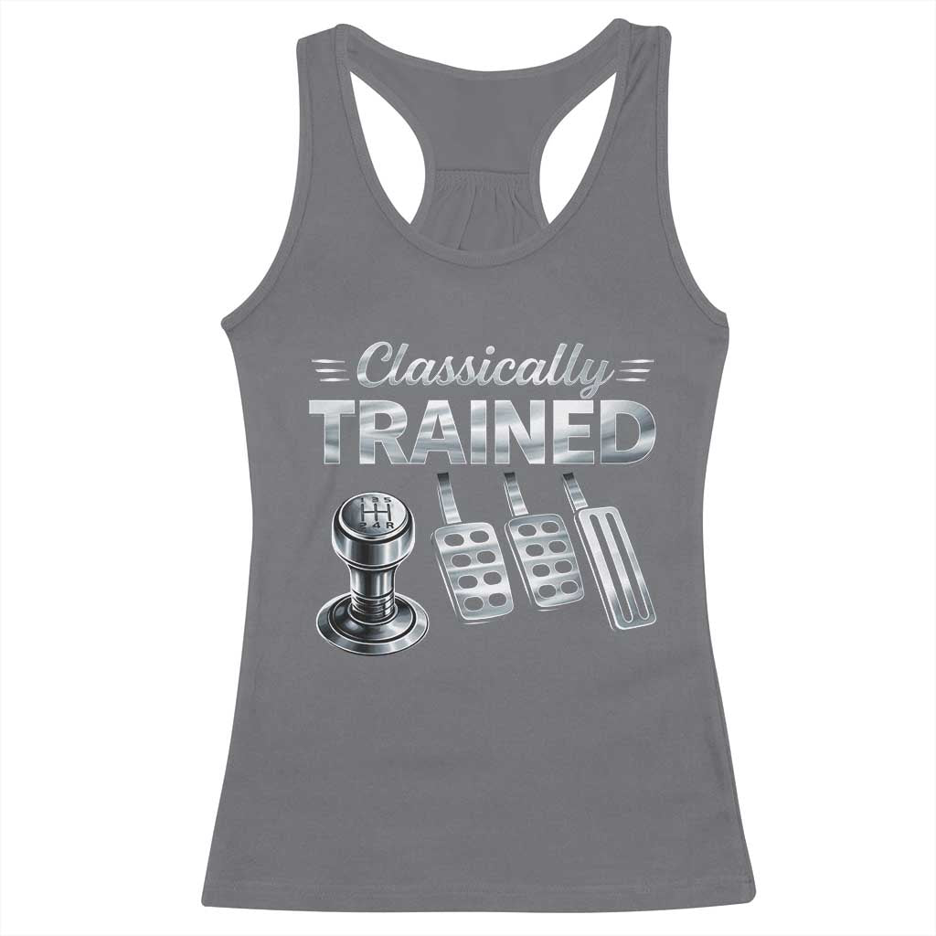 Classically Trained Racerback Tank Top Dimmer Manual Transmission Car Humor Pedals Driving TS10 Charcoal Print Your Wear