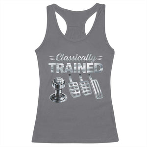 Classically Trained Racerback Tank Top Dimmer Manual Transmission Car Humor Pedals Driving TS10 Charcoal Print Your Wear