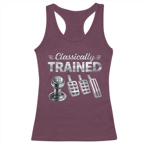 Classically Trained Racerback Tank Top Dimmer Manual Transmission Car Humor Pedals Driving TS10 Maroon Print Your Wear