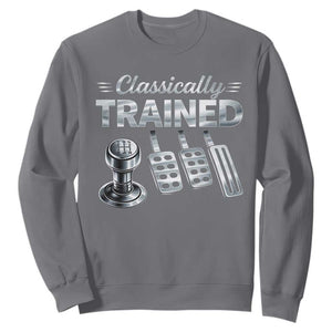 Classically Trained Sweatshirt Dimmer Manual Transmission Car Humor Pedals Driving TS10 Charcoal Print Your Wear