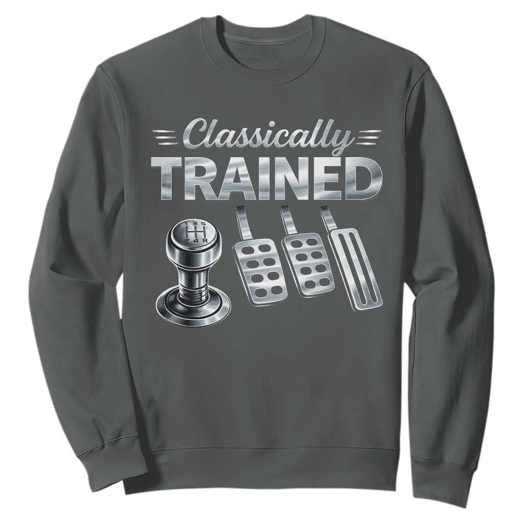 Classically Trained Sweatshirt Dimmer Manual Transmission Car Humor Pedals Driving TS10 Dark Heather Print Your Wear