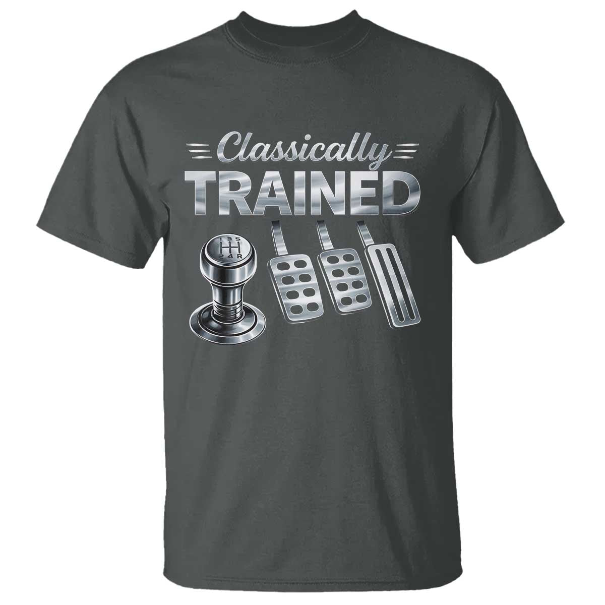Classically Trained T Shirt Dimmer Manual Transmission Car Humor Pedals Driving TS10 Dark Heather Print Your Wear