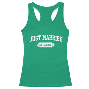 Just Married 10 Years Ago Racerback Tank Top 10th Wedding Anniversary Matching TS10 Irish Green Print Your Wear