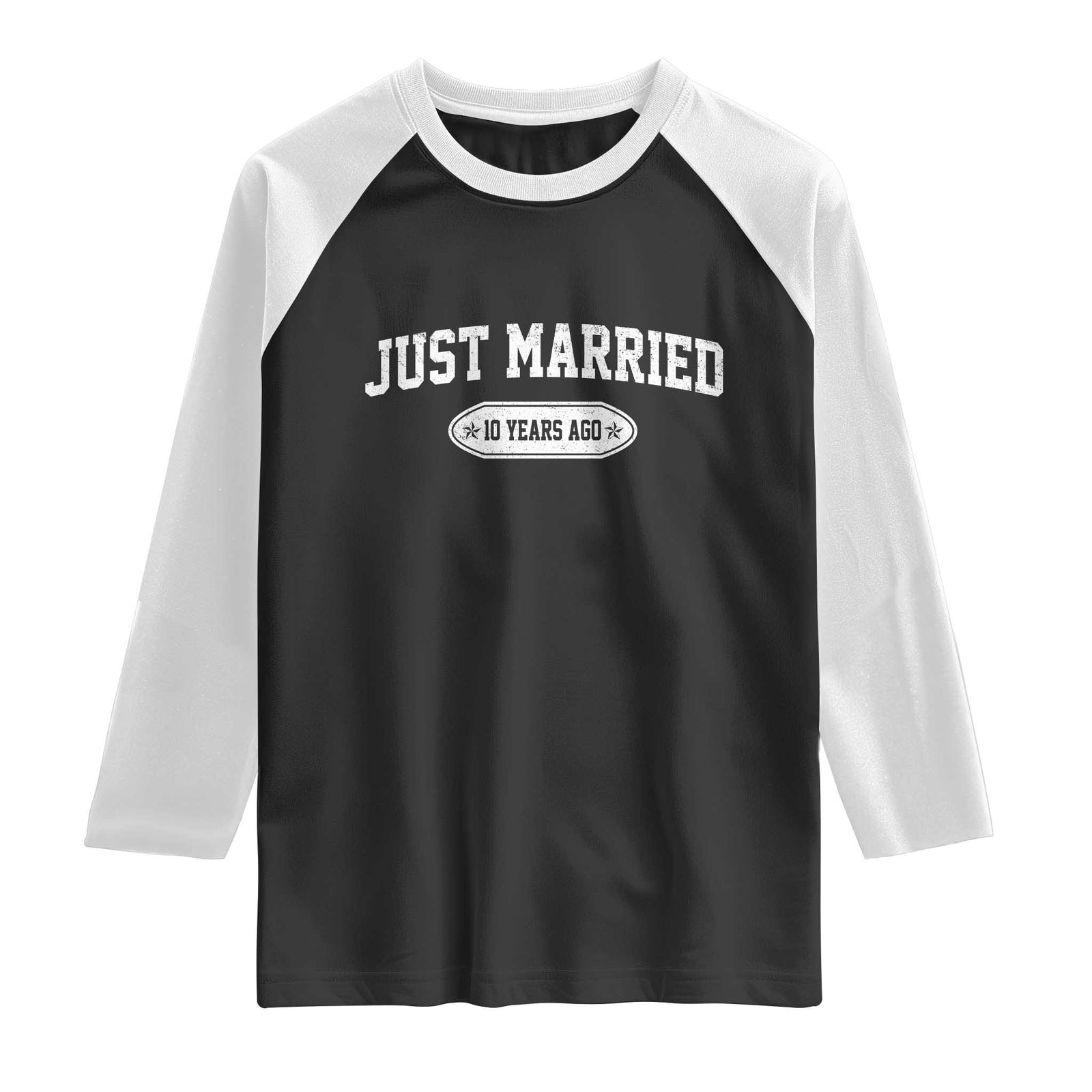 Just Married 10 Years Ago Raglan Shirt 10th Wedding Anniversary Matching TS10 Black White Print Your Wear