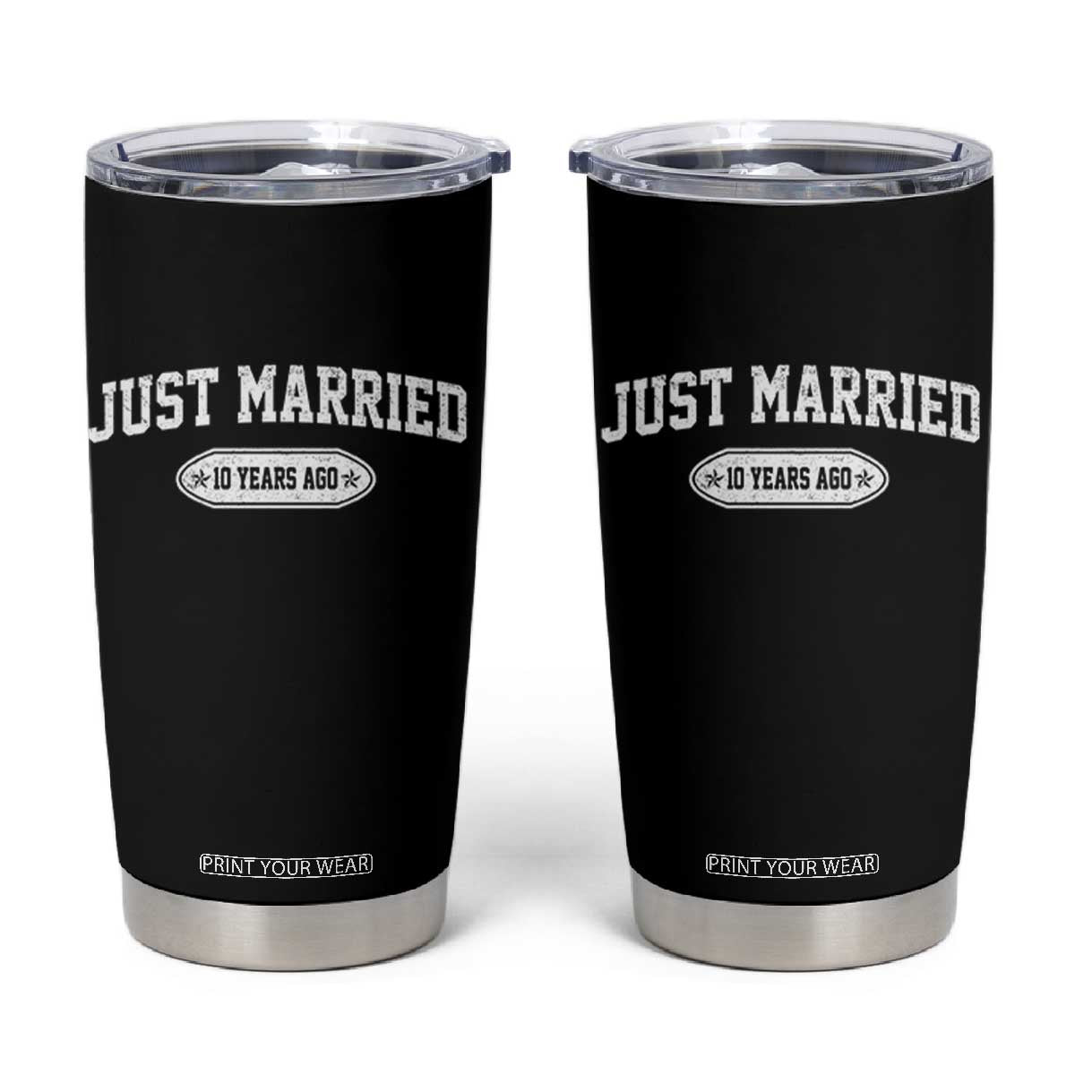 Just Married 10 Years Ago Tumbler Cup 10th Wedding Anniversary Matching TS10 Black Print Your Wear