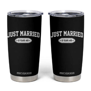 Just Married 10 Years Ago Tumbler Cup 10th Wedding Anniversary Matching TS10 Black Print Your Wear